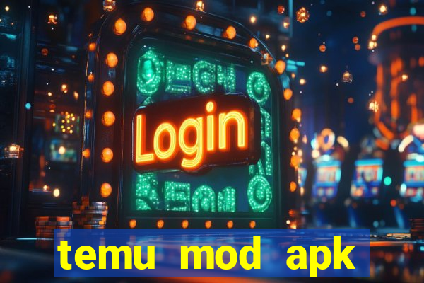 temu mod apk unlimited money