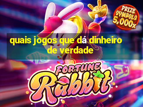 quais jogos que dá dinheiro de verdade