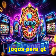 jogos para gt