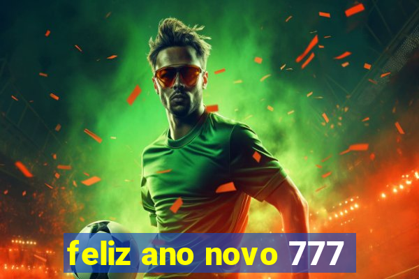 feliz ano novo 777