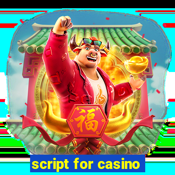 script for casino