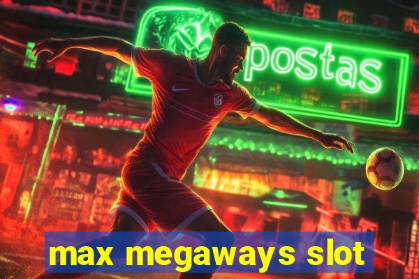 max megaways slot