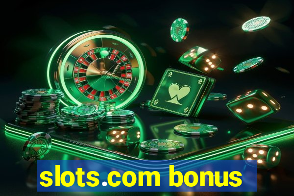 slots.com bonus