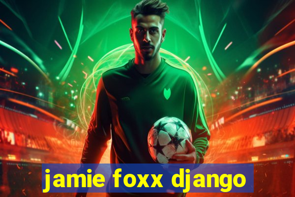 jamie foxx django