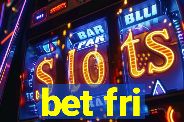 bet fri