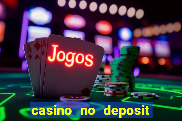 casino no deposit bonus free money