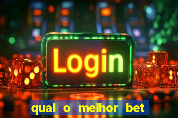 qual o melhor bet para apostar