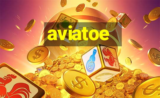 aviatoe