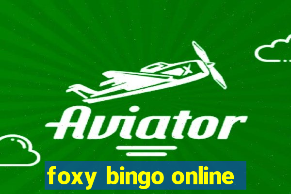 foxy bingo online