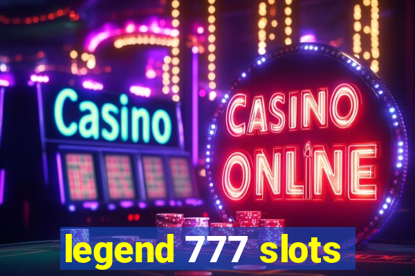 legend 777 slots