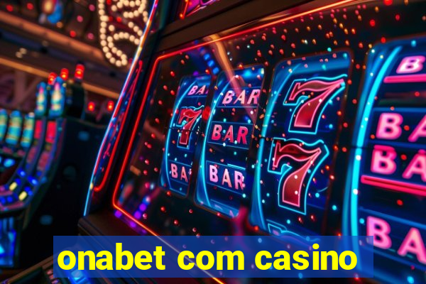 onabet com casino