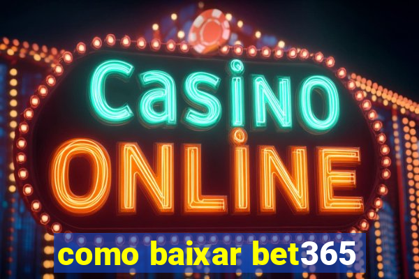 como baixar bet365