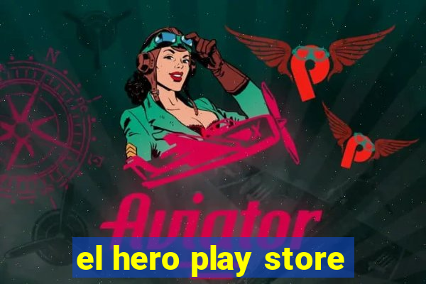 el hero play store