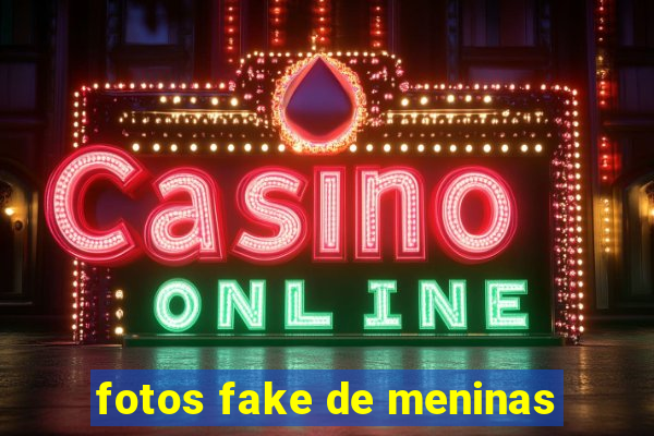 fotos fake de meninas