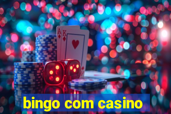 bingo com casino