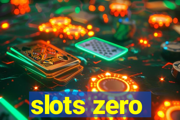 slots zero