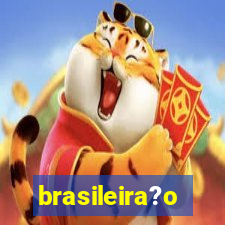 brasileira?o