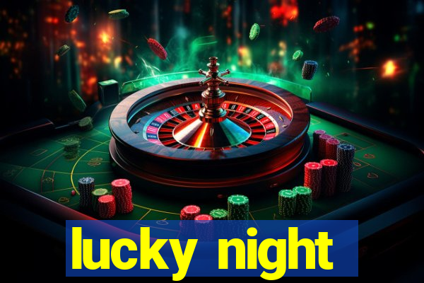 lucky night