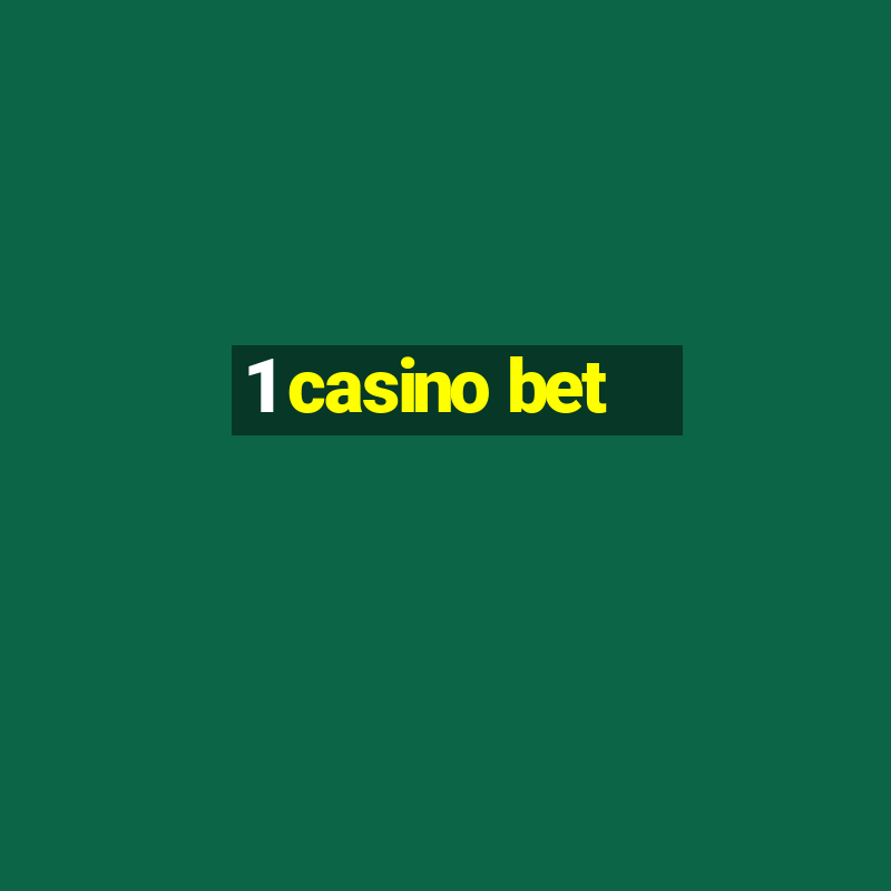 1 casino bet