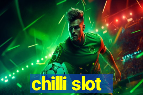 chilli slot