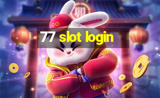 77 slot login