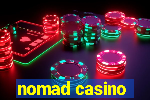 nomad casino