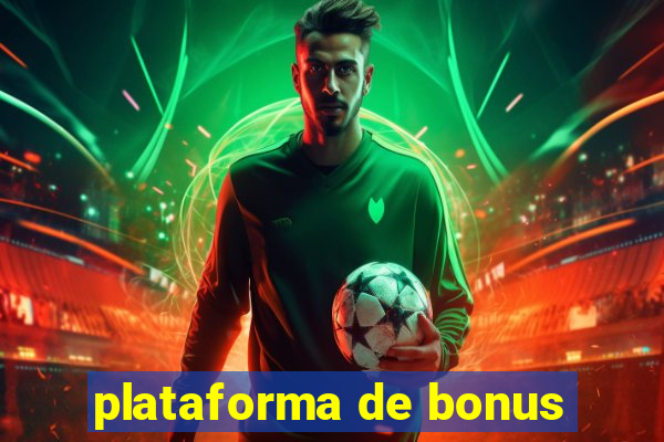 plataforma de bonus