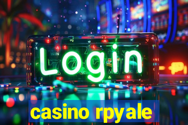 casino rpyale