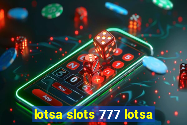 lotsa slots 777 lotsa