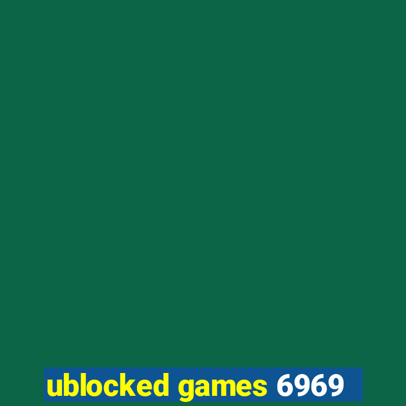 ublocked games 6969