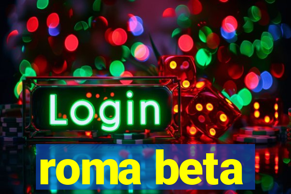 roma beta