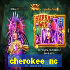 cherokee nc harrah's casino