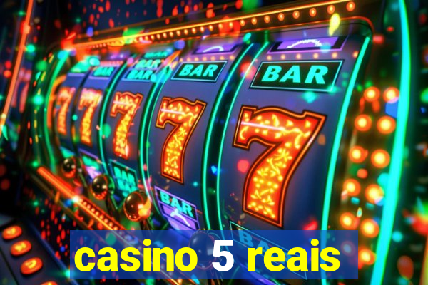 casino 5 reais