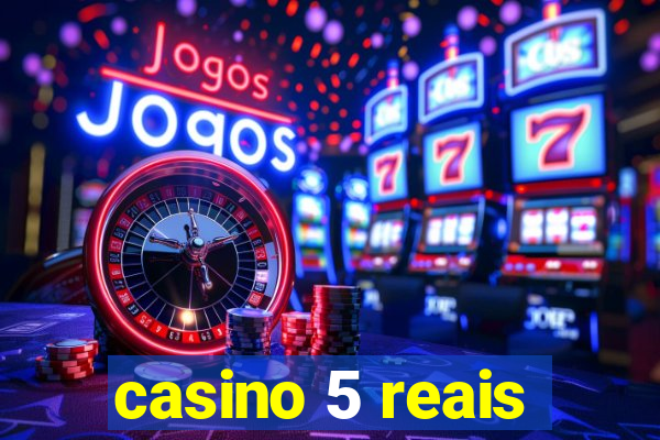 casino 5 reais