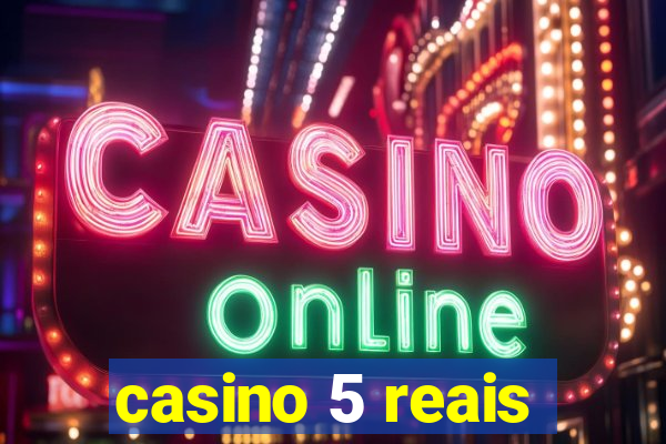 casino 5 reais