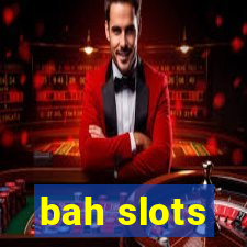 bah slots