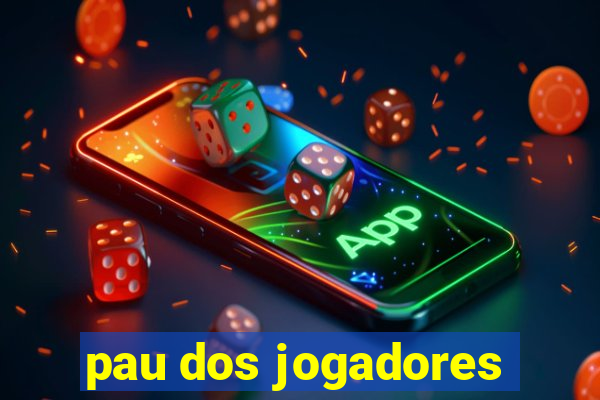 pau dos jogadores