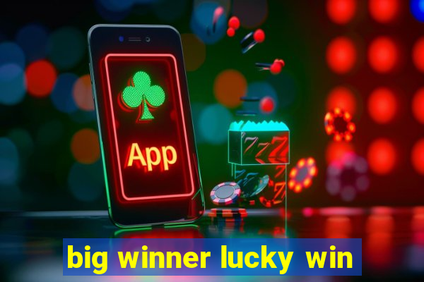 big winner lucky win