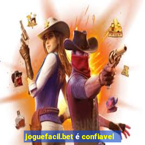 joguefacil.bet é confiavel