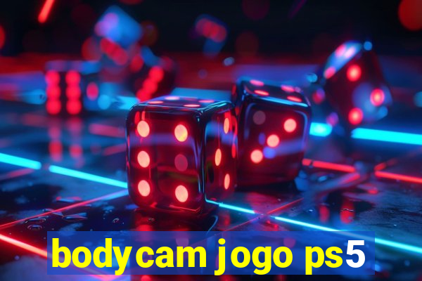 bodycam jogo ps5