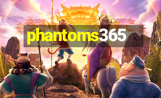 phantoms365