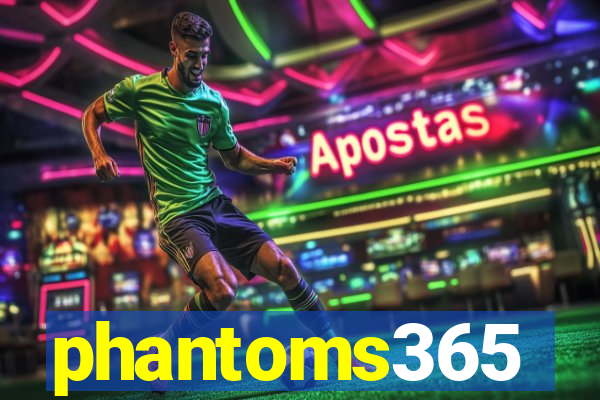 phantoms365