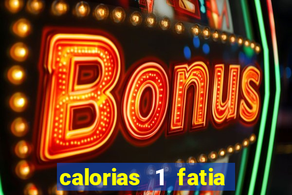 calorias 1 fatia de mortadela