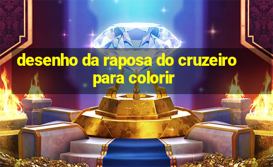 desenho da raposa do cruzeiro para colorir