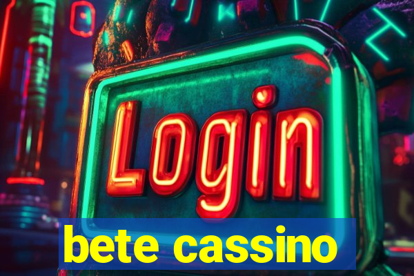 bete cassino