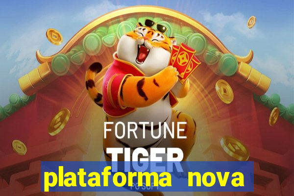 plataforma nova jogo do tigre