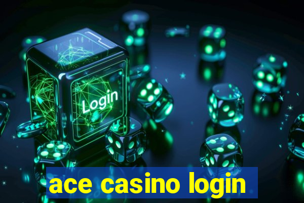 ace casino login