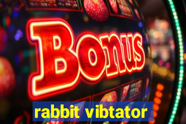 rabbit vibtator