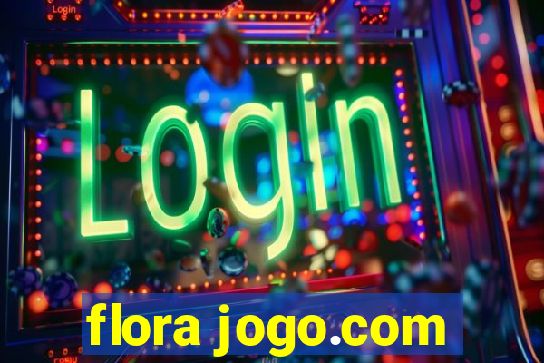 flora jogo.com