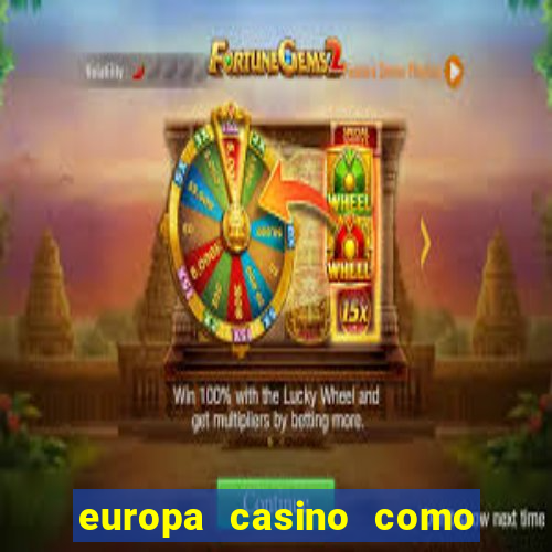 europa casino como sacar dinheiro